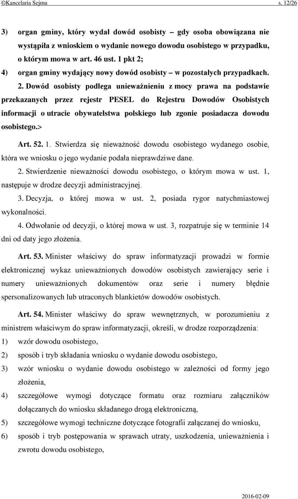 4) organ gminy wydający nowy dowód osobisty w pozostałych przypadkach. 2.