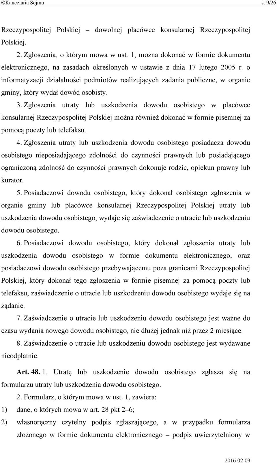 o informatyzacji działalności podmiotów realizujących zadania publiczne, w organie gminy, który wydał dowód osobisty. 3.