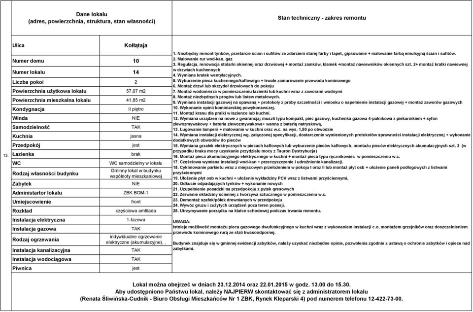 Regulacja, renowacja stolarki okiennej oraz drzwiowej + montaż zamków, klamek +montaż nawiewników okiennych szt. 2+ montaż kratki nawiewnej w drzwiach kuchennych 4. Wymiana kratek wentylacyjnych. 5.