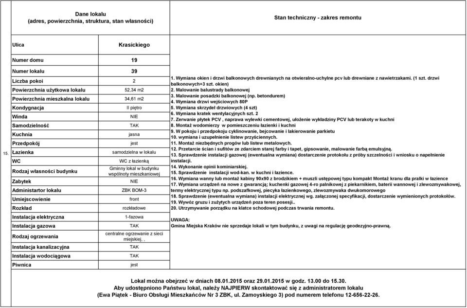Malowanie posadzki balkonowej (np. betondurem) 4. Wymiana drzwi wejściowych 80P 5. Wymiana skrzydeł drzwiowych (4 szt) 6. Wymiana kratek wentylacyjnych szt. 2 7.
