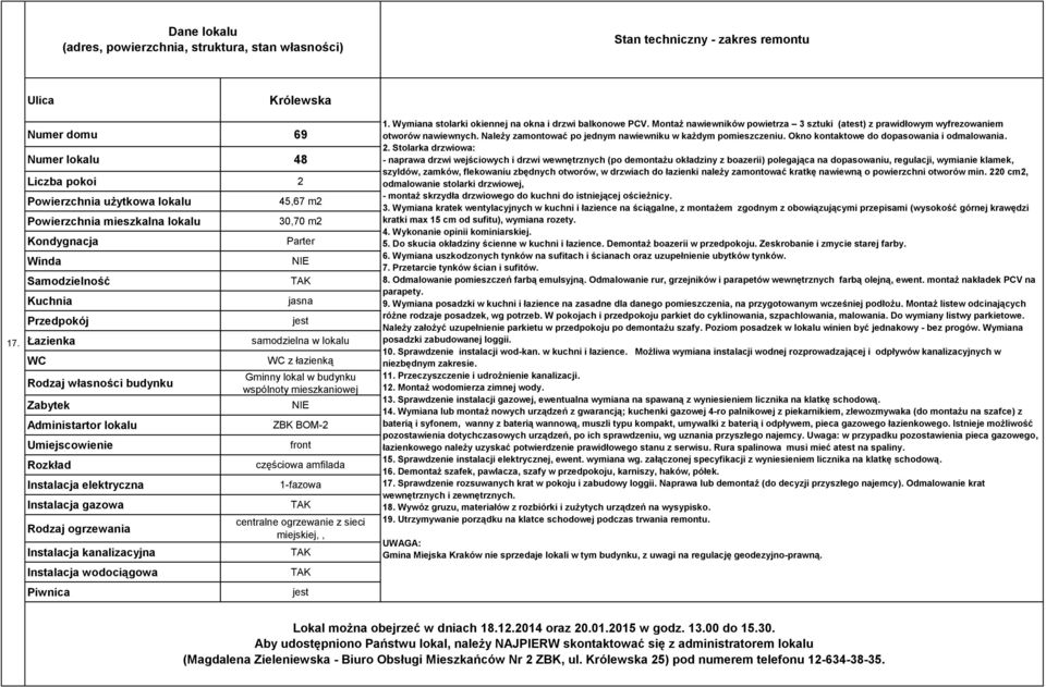 Należy zamontować po jednym nawiewniku w każdym pomieszczeniu. Okno kontaktowe do dopasowania i odmalowania. 2.
