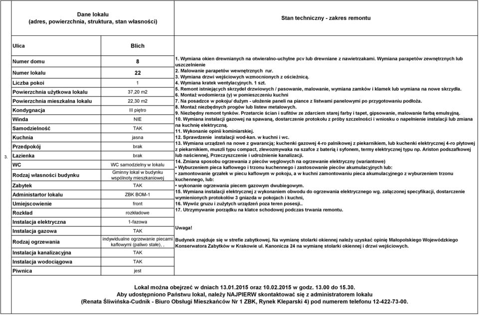 Wymiana drzwi wejściowych wzmocnionych z ościeżnicą. 4. Wymiana kratek wentylacyjnych. 1 szt. 5.