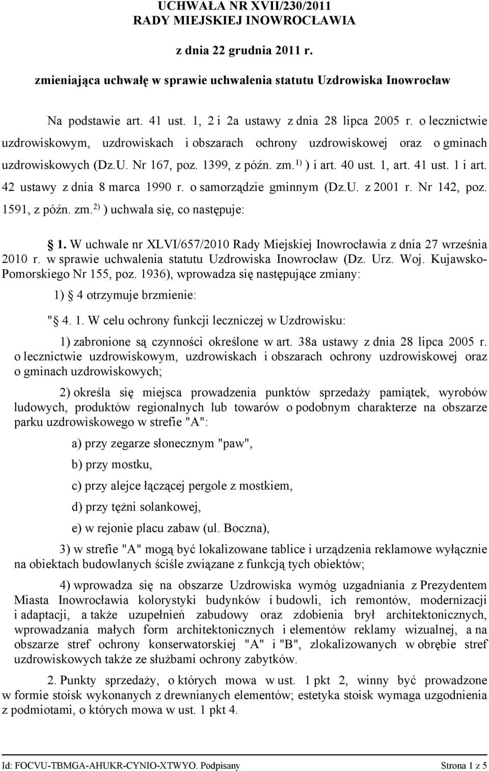 40 ust. 1, art. 41 ust. 1 i art. 42 ustawy z dnia 8 marca 1990 r. o samorządzie gminnym (Dz.U. z 2001 r. Nr 142, poz. 1591, z późn. zm. 2) ) uchwala się, co następuje: 1.