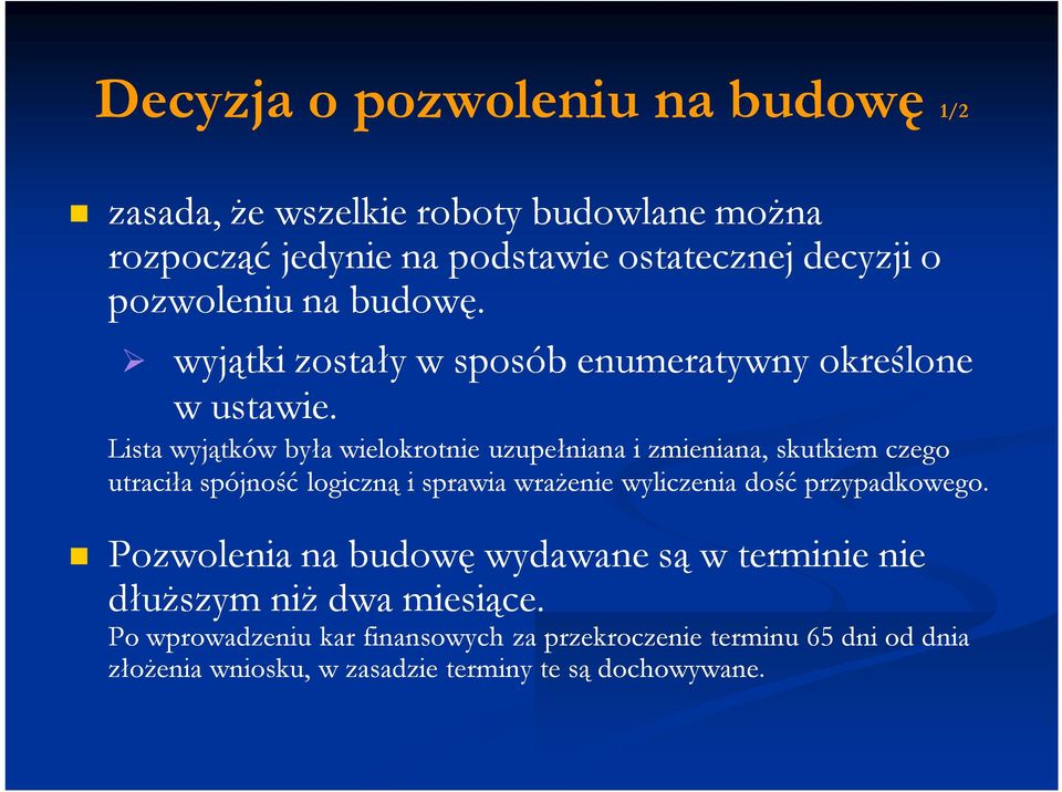 Lista wyjątków była wielokrotnie uzupełniana i zmieniana, skutkiem czego utraciła spójność logiczną i sprawia wrażenie wyliczenia dość