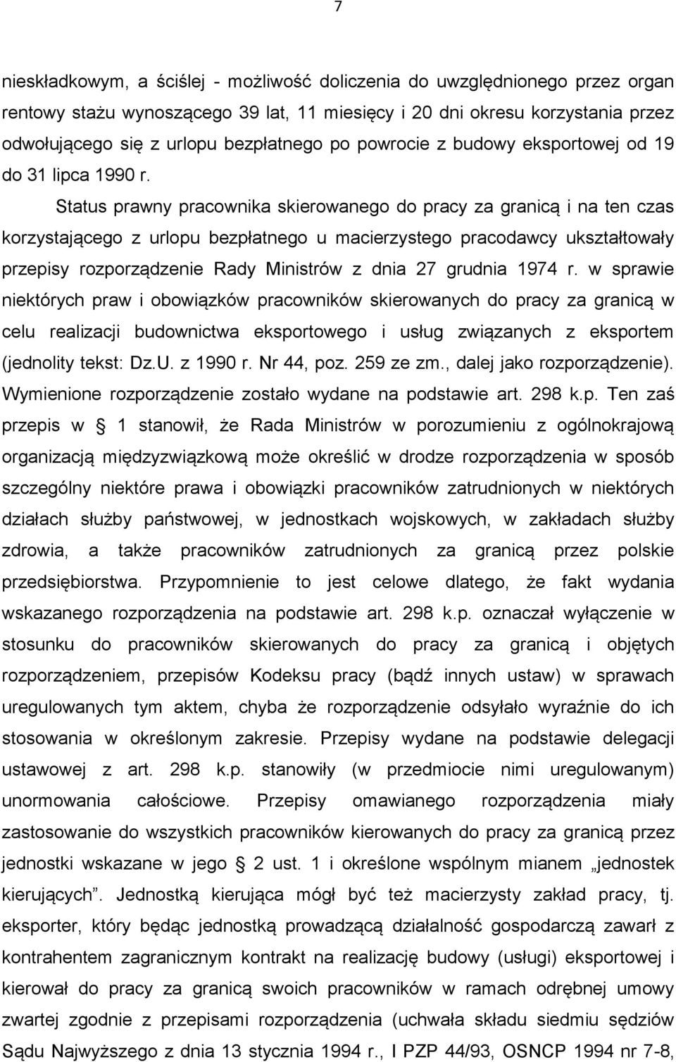 Status prawny pracownika skierowanego do pracy za granicą i na ten czas korzystającego z urlopu bezpłatnego u macierzystego pracodawcy ukształtowały przepisy rozporządzenie Rady Ministrów z dnia 27