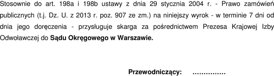 ) na niniejszy wyrok - w terminie 7 dni od dnia jego doręczenia - przysługuje