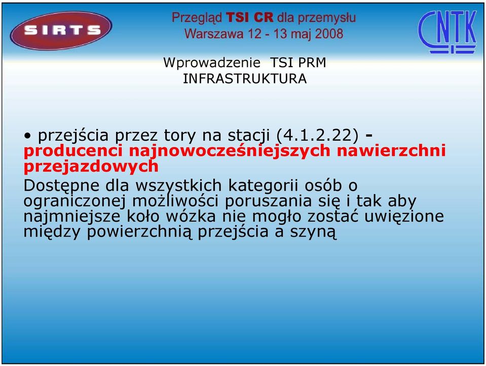 wszystkich kategorii osób o ograniczonej możliwości poruszania się i tak aby