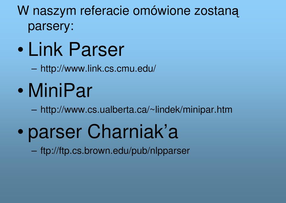 edu/ MiniPar http://www.cs.ualberta.