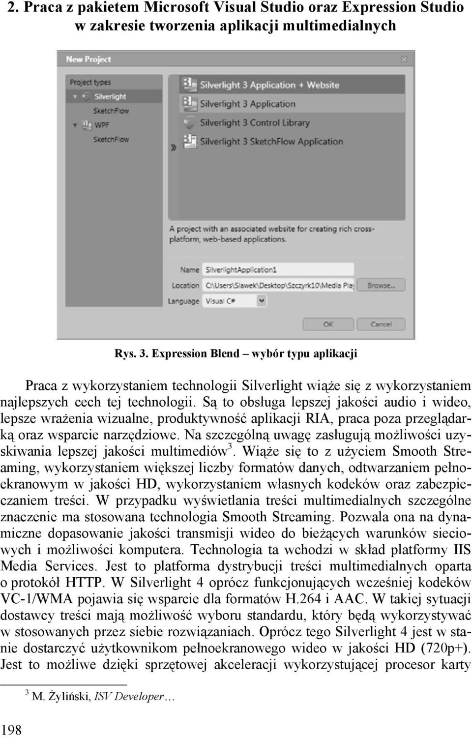 Są to obsługa lepszej jakości audio i wideo, lepsze wrażenia wizualne, produktywność aplikacji RIA, praca poza przeglądarką oraz wsparcie narzędziowe.