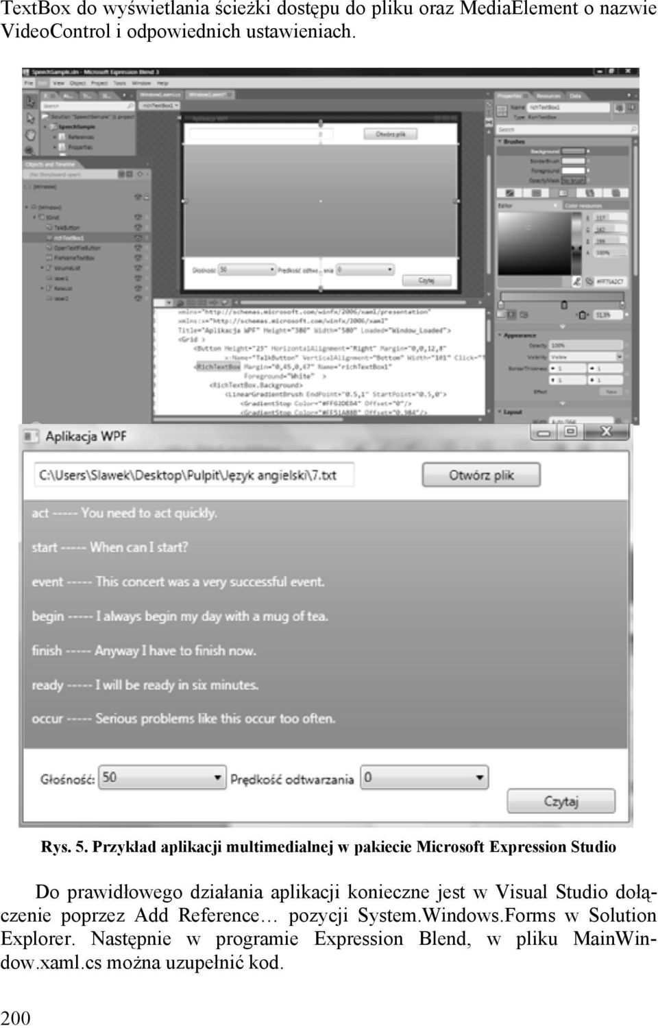 Przykład aplikacji multimedialnej w pakiecie Microsoft Expression Studio Do prawidłowego działania aplikacji