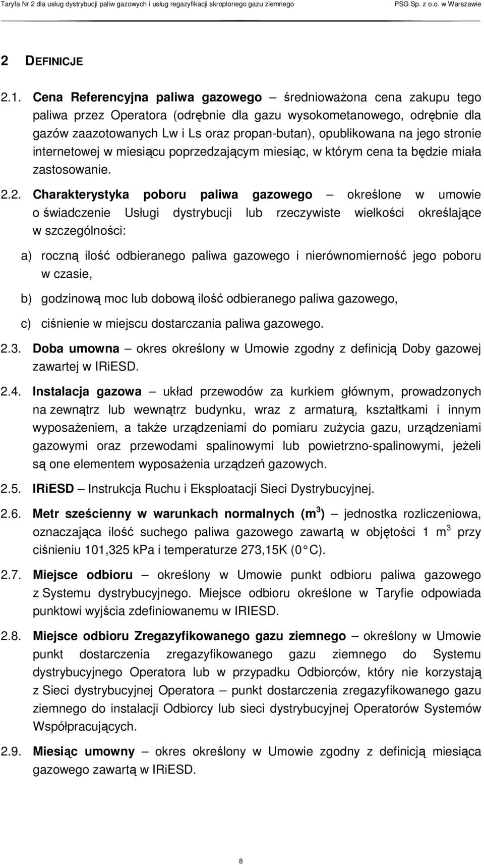 na jego stronie internetowej w miesiącu poprzedzającym miesiąc, w którym cena ta będzie miała zastosowanie. 2.