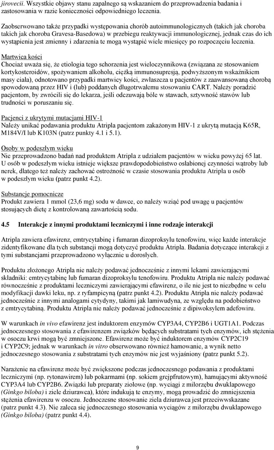 jest zmienny i zdarzenia te mogą wystąpić wiele miesięcy po rozpoczęciu leczenia.