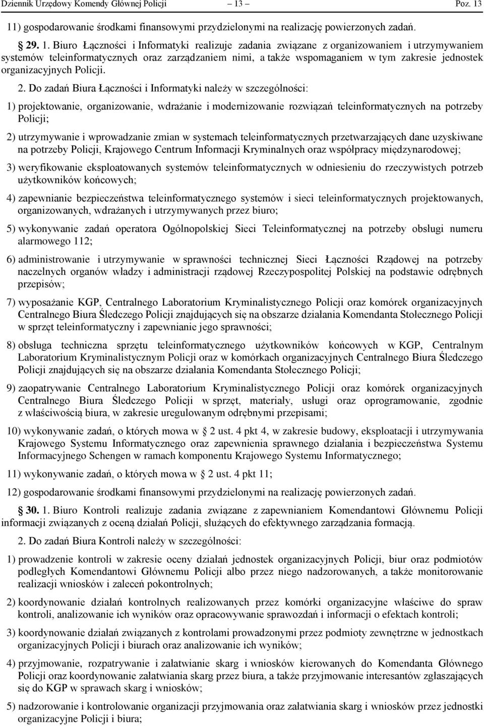 11) gospodarowanie środkami finansowymi przydzielonymi na realizację powierzonych zadań. 29. 1.