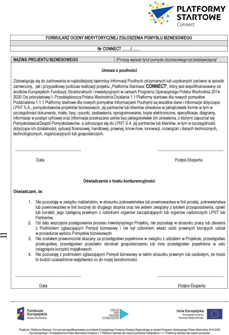 uzyskanych zarówno w sposób zamierzony, jak i przypadkowy podczas realizacji projektu Platforma Startowa: CONNECT, który jest współfinansowany ze środków Europejskich Funduszy Strukturalnych i