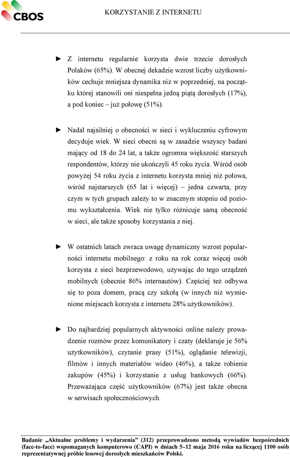 Nadal najsilniej o obecności w sieci i wykluczeniu cyfrowym decyduje wiek.