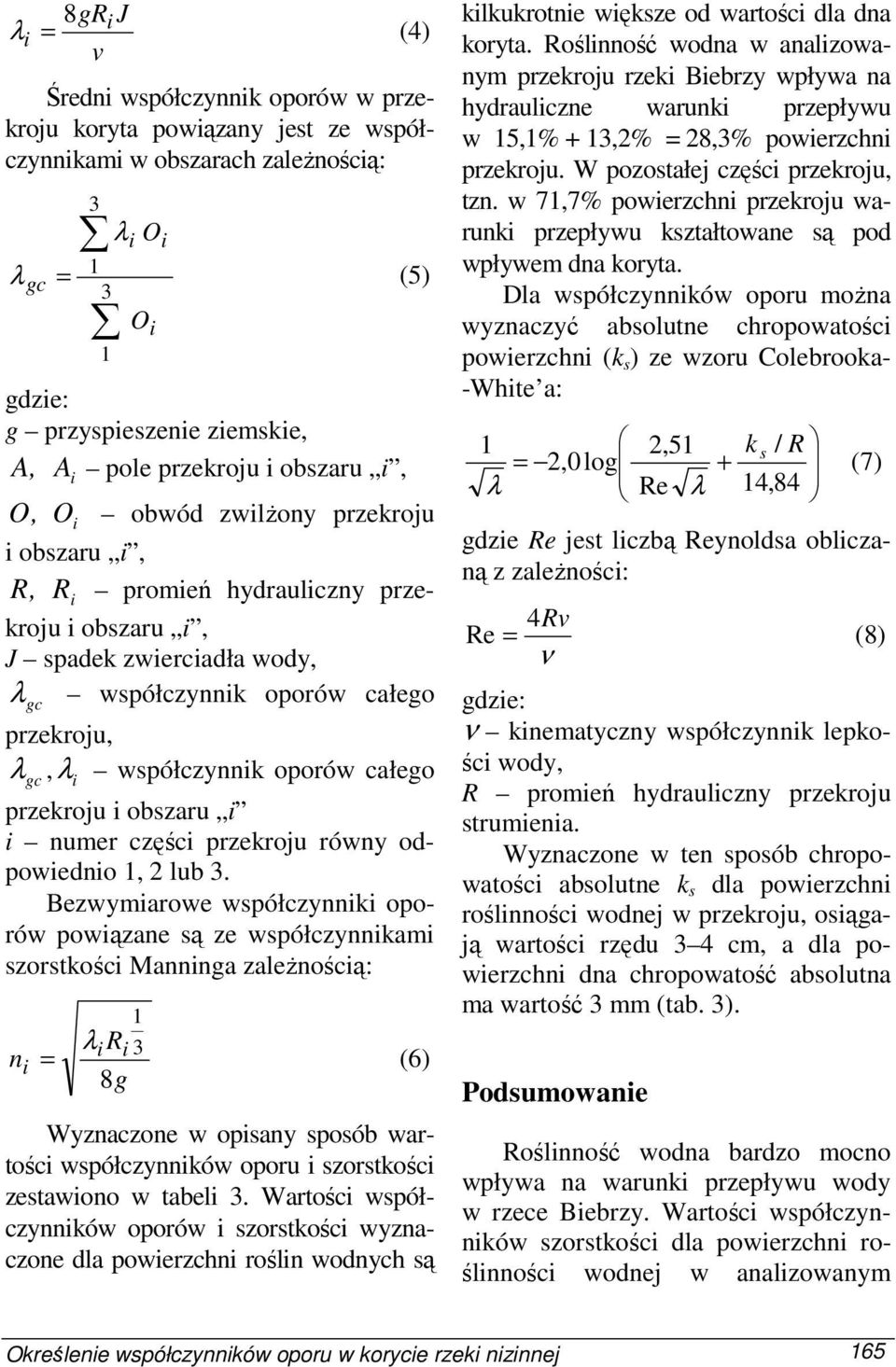 λ i współczynnik oporów całego przekroju i obszaru i i numer części przekroju równy odpowiednio 1, 2 lub 3.
