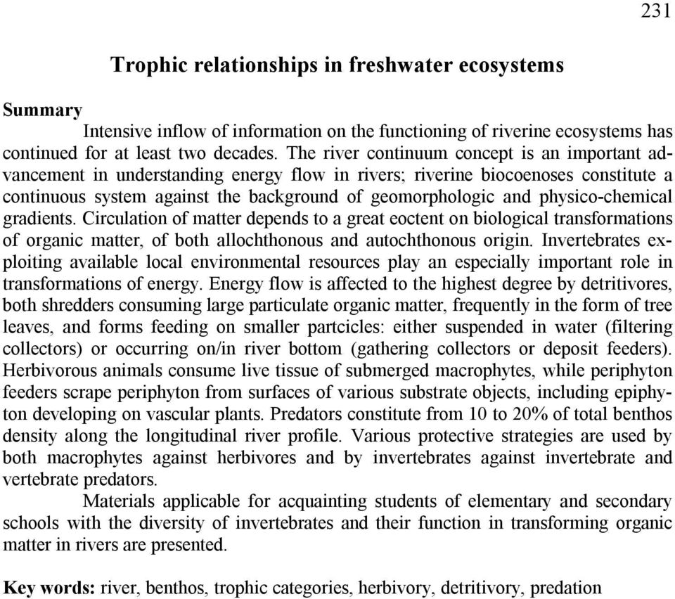physico-chemical gradients. Circulation of matter depends to a great eoctent on biological transformations of organic matter, of both allochthonous and autochthonous origin.