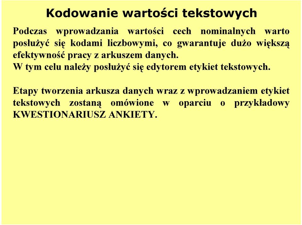 W tym celu należy posłużyć się edytorem etykiet tekstowych.