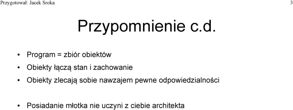 zachowanie Obiekty zlecają sobie nawzajem pewne