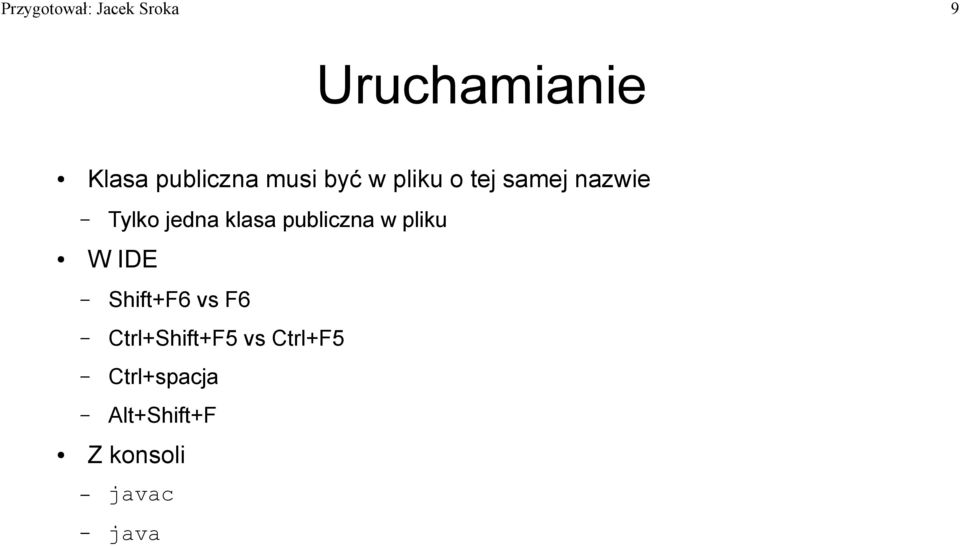 jedna klasa publiczna w pliku W IDE Shift+F6 vs F6
