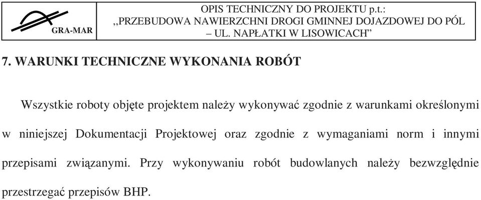 Projektowej oraz zgodnie z wymaganiami norm i innymi przepisami związanymi.
