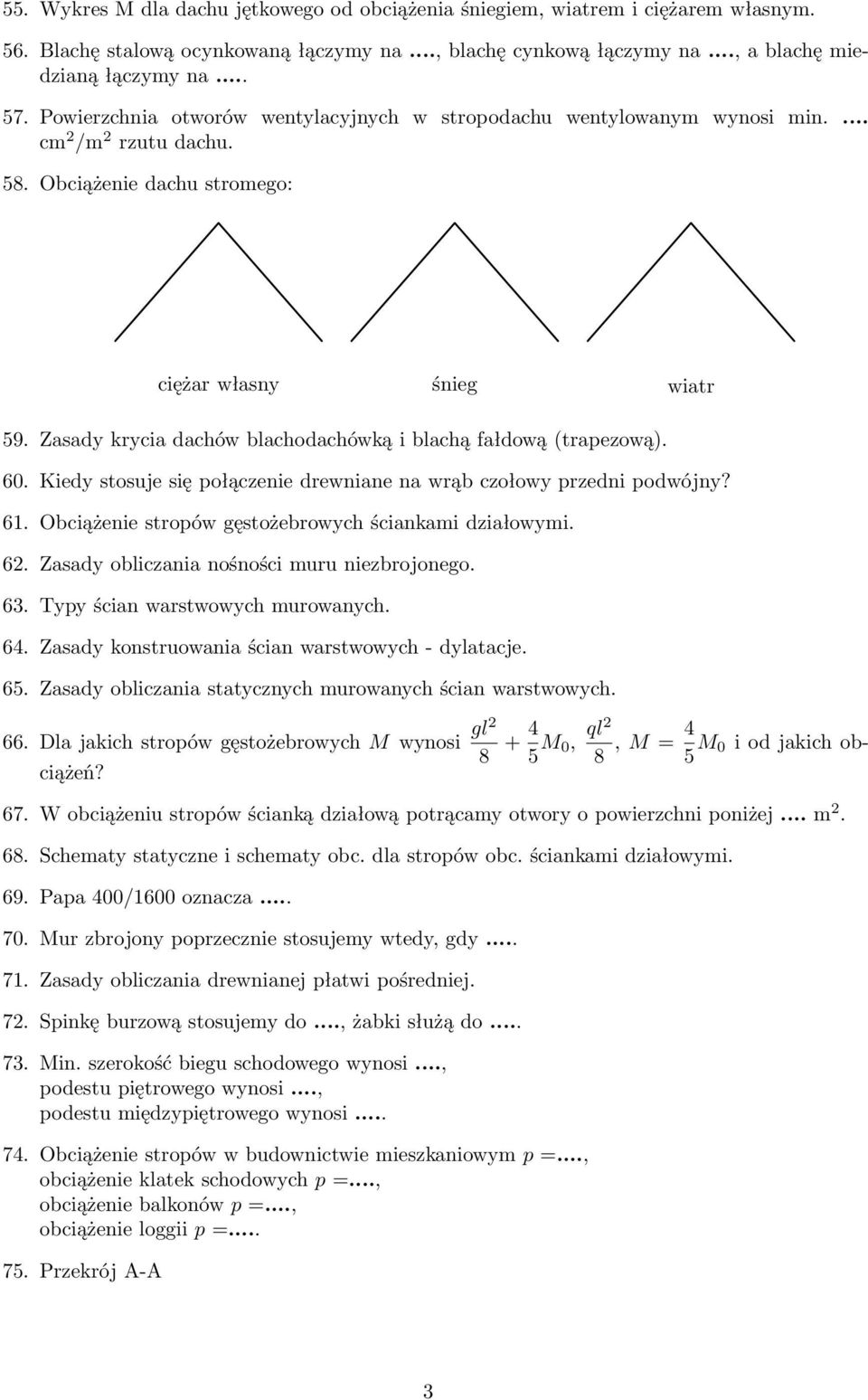 Zasady krycia dachów blachodachówką i blachą fałdową (trapezową). 60. Kiedy stosuje się połączenie drewniane na wrąb czołowy przedni podwójny? 61.