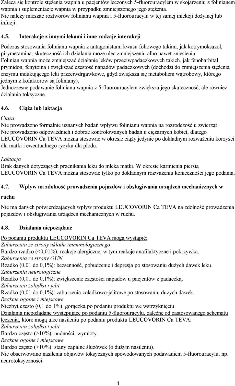 fluorouracylu w tej samej iniekcji dożylnej lub infuzji. 4.5.