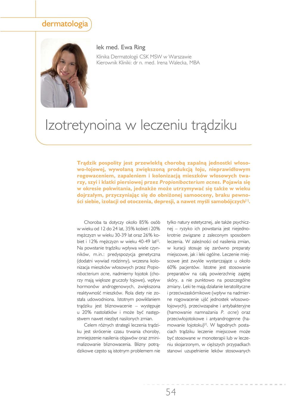 Irena Walecka, MBA Izotretynoina w leczeniu tr 0 2dziku Tr 0 2 dzik po spo li ty jest prze wle k 0 0 0 2 cho ro b 0 2 za pal n 0 2 jed no st ki w 0 0o so - wo- 0 0o jo wej, wy wo 0 0a n 0 2 zwi 0 1k