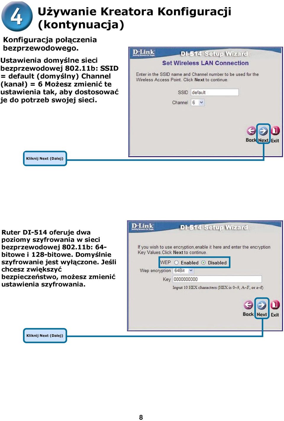 network. If you wish to use encryption for your 802.