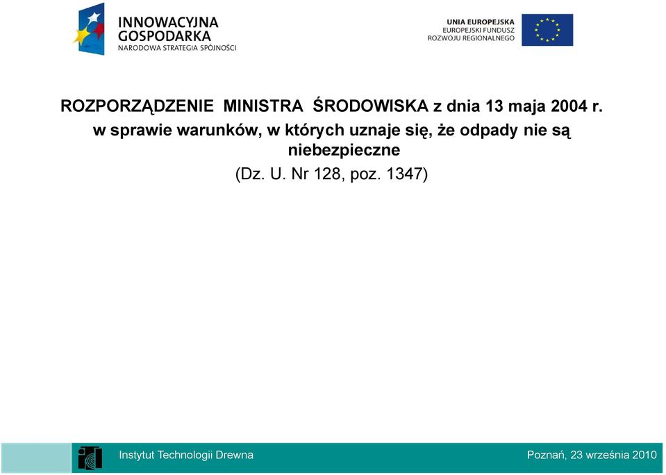 w sprawie warunków, w których uznaje