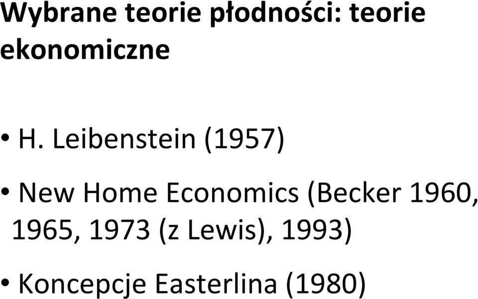 Leibenstein (1957) New Home Economics