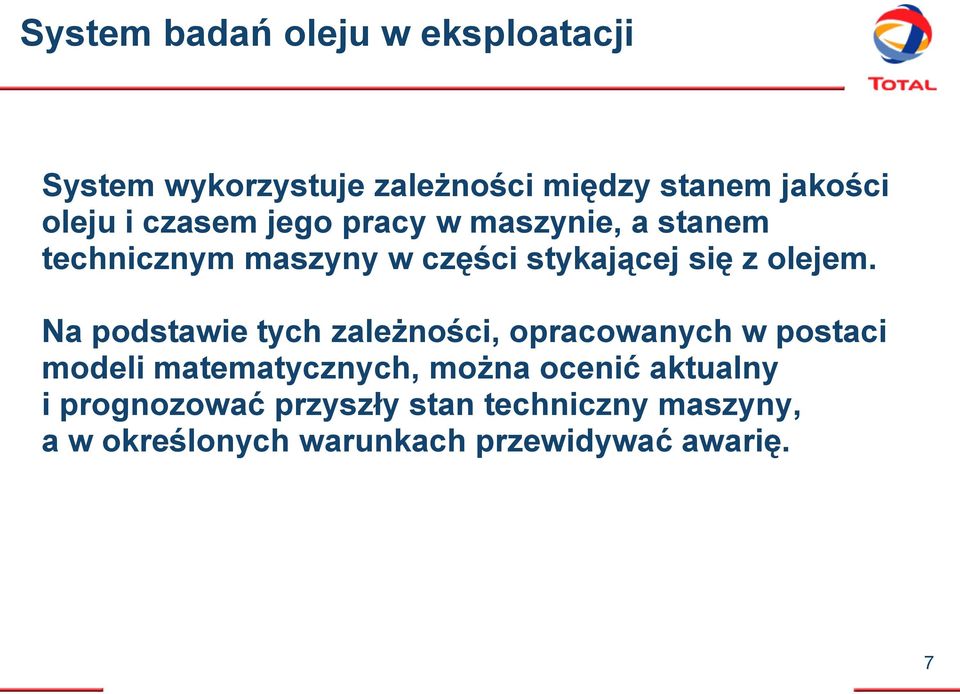 Na podstawie tych zależności, opracowanych w postaci modeli matematycznych, można ocenić