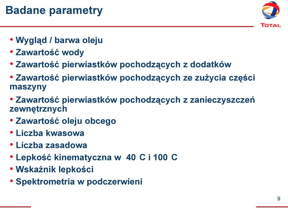 pierwiastków pochodzących z zanieczyszczeń zewnętrznych Zawartość oleju obcego Liczba