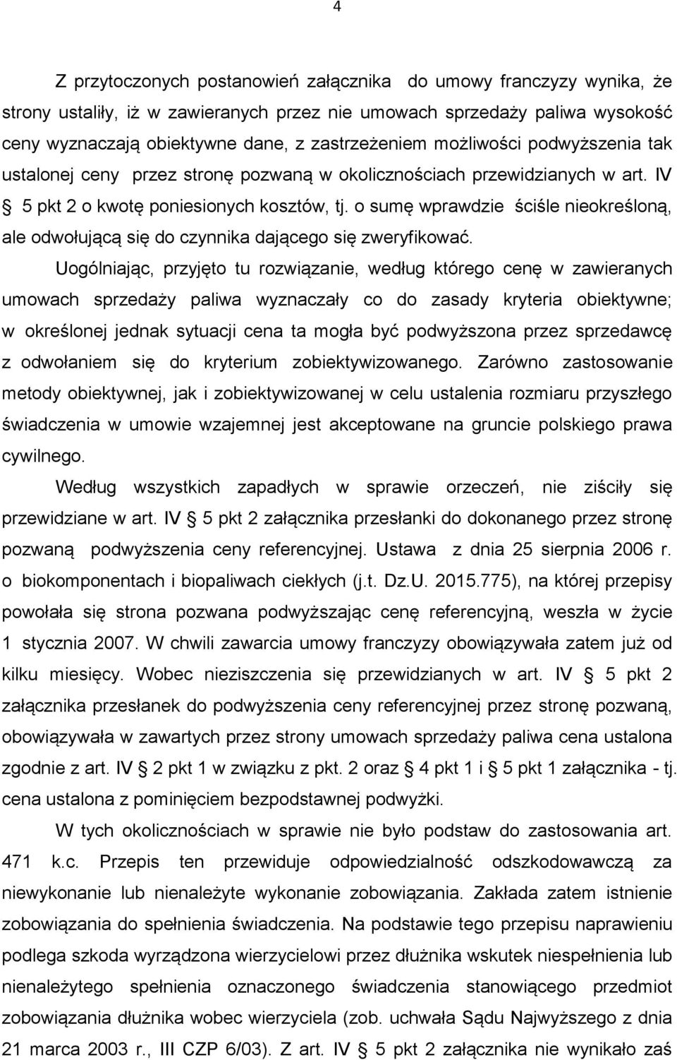 o sumę wprawdzie ściśle nieokreśloną, ale odwołującą się do czynnika dającego się zweryfikować.