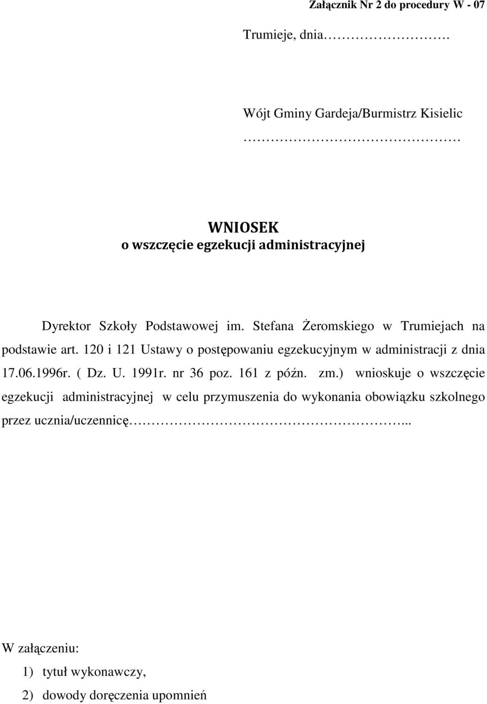 Stefana śeromskiego w Trumiejach na podstawie art. 120 i 121 Ustawy o postępowaniu egzekucyjnym w administracji z dnia 17.06.1996r.