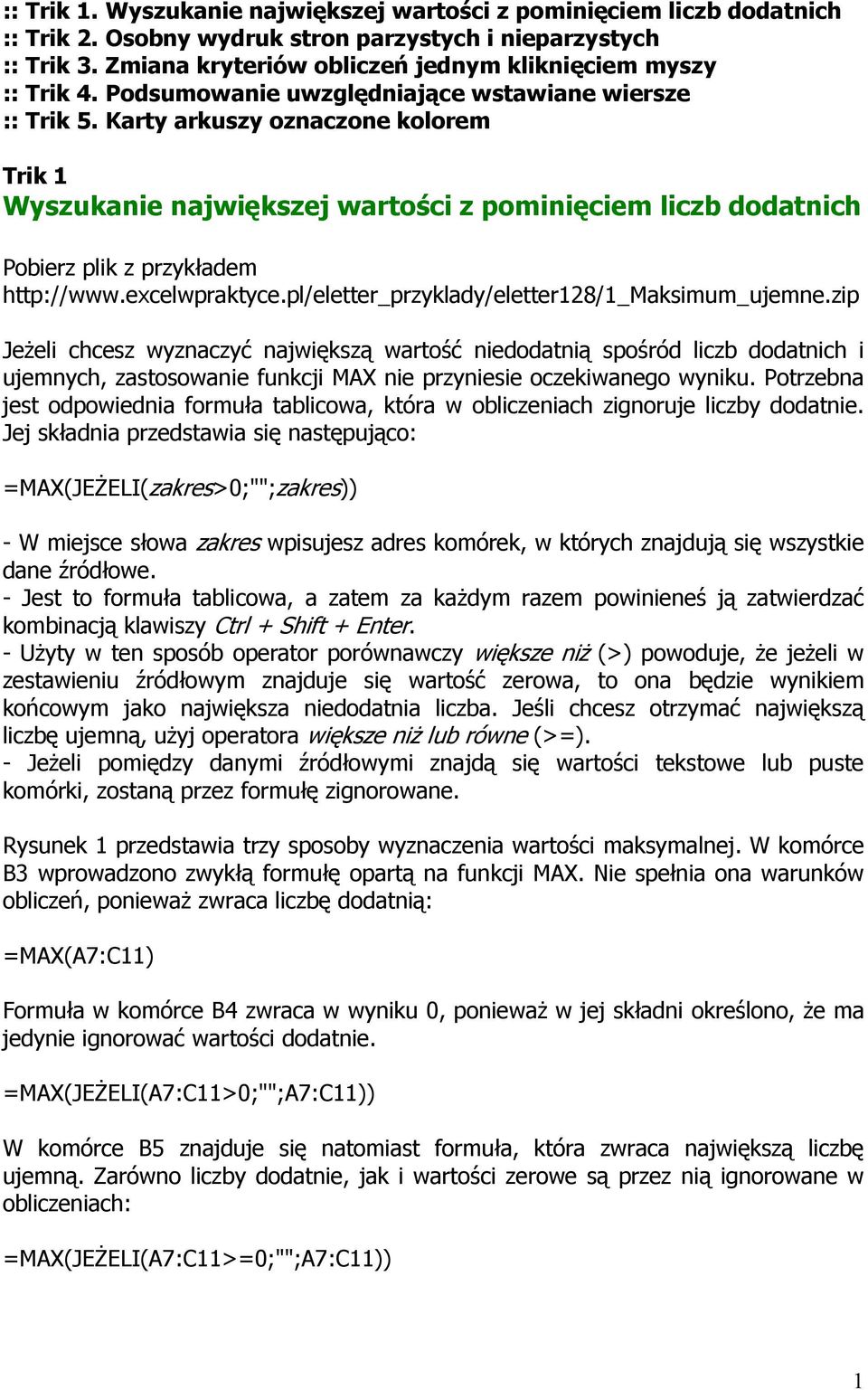 Karty arkuszy oznaczone kolorem Trik 1 Wyszukanie największej wartości z pominięciem liczb dodatnich Pobierz plik z przykładem http://www.excelwpraktyce.