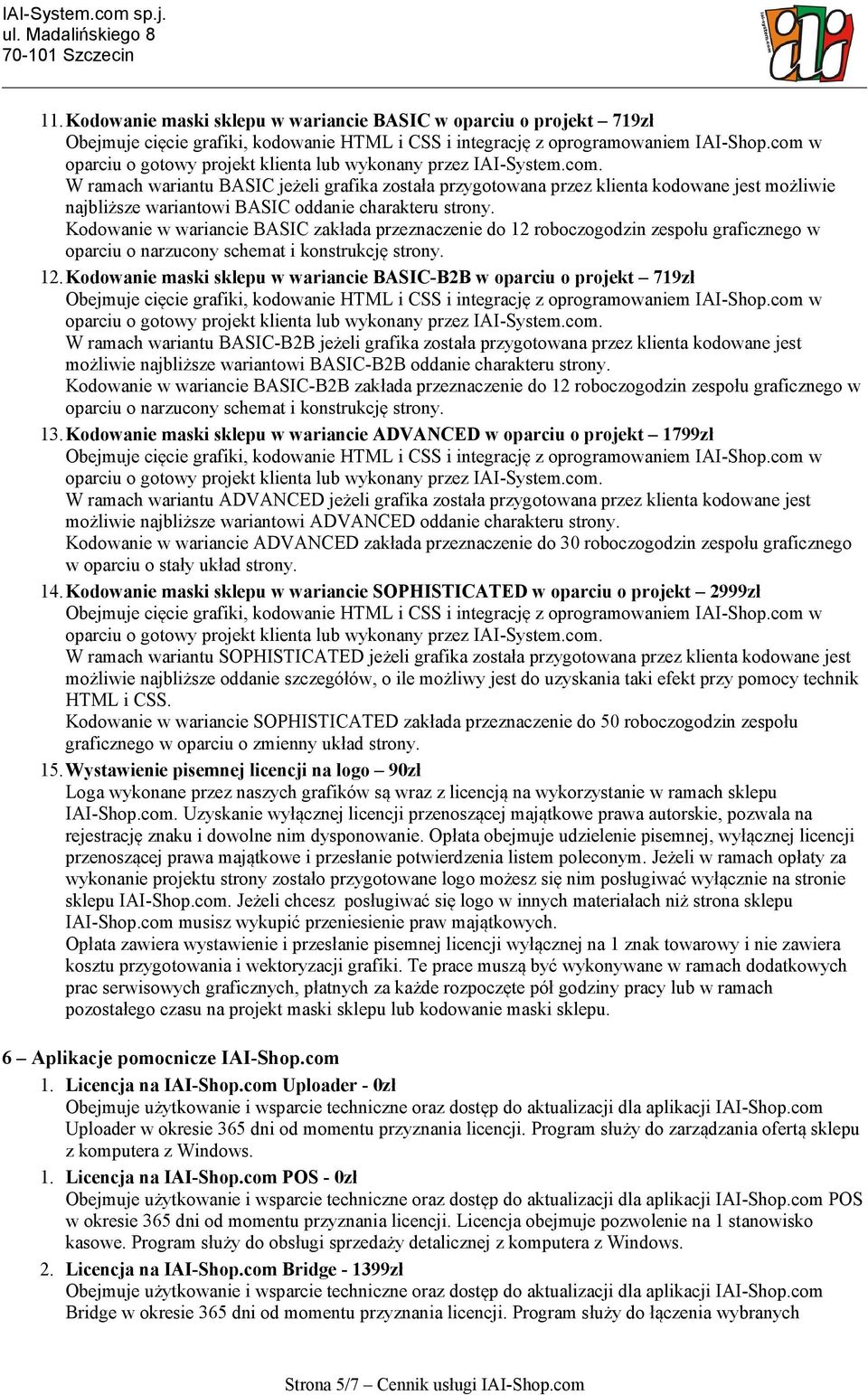 roboczogodzin zespołu graficznego w oparciu o narzucony schemat i konstrukcję strony. 12.