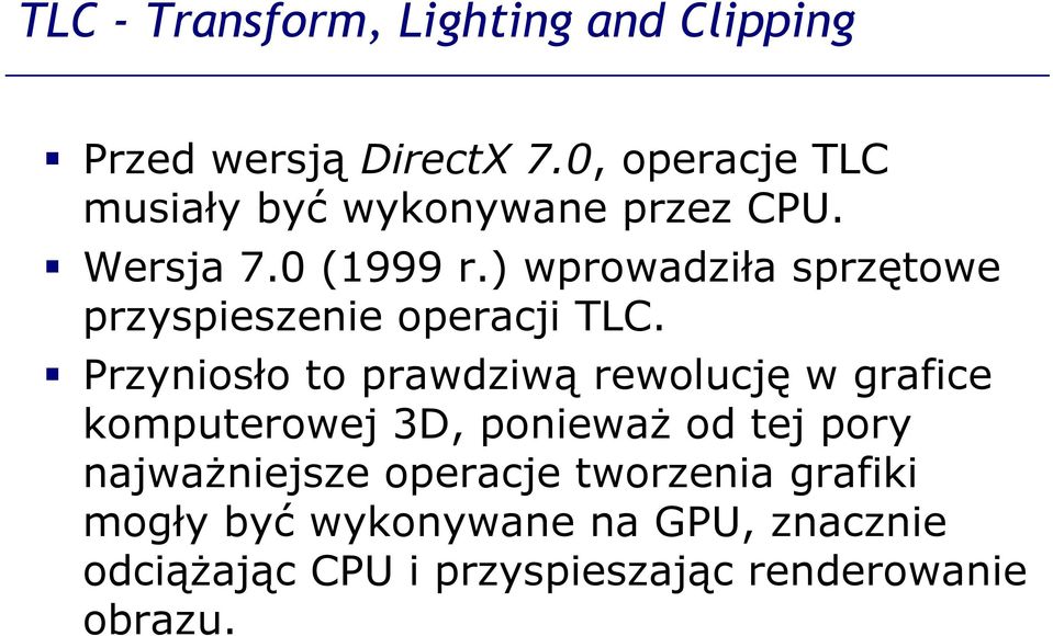) wprowadziła sprzętowe przyspieszenie operacji TLC.