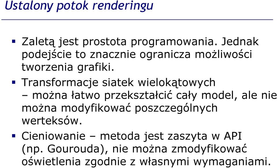 Transformacje siatek wielokątowych można łatwo przekształcić cały model, ale nie można