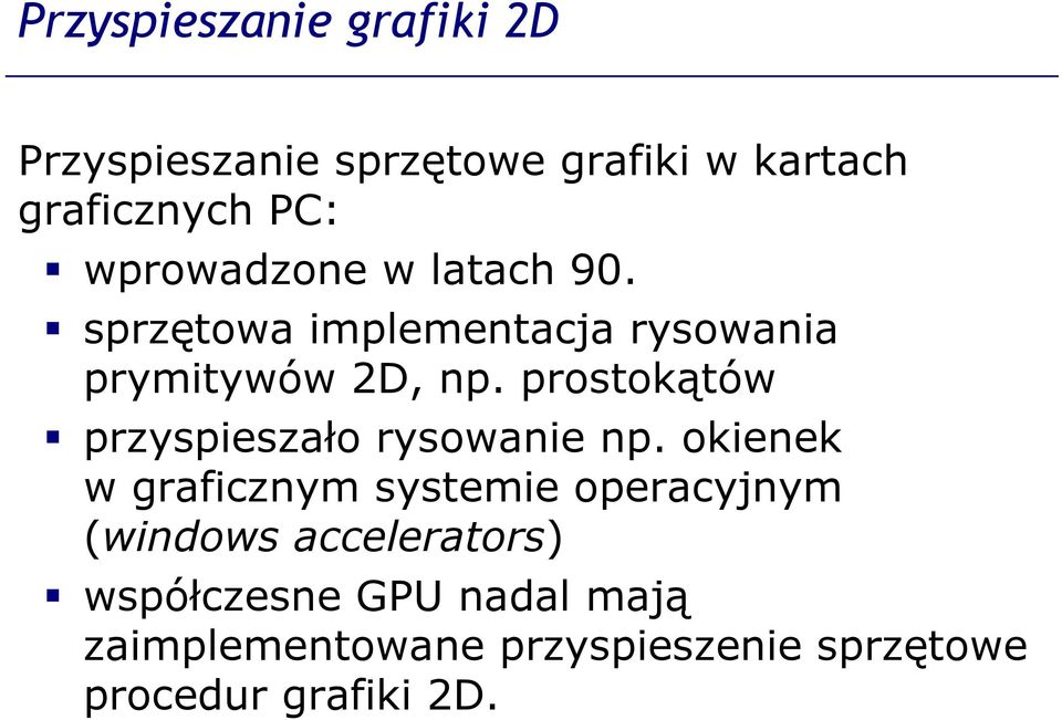 prostokątów przyspieszało rysowanie np.