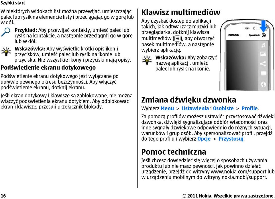 Wskazówka: Aby wyświetlić krótki opis ikon i przycisków, umieść palec lub rysik na ikonie lub przycisku. Nie wszystkie ikony i przyciski mają opisy.