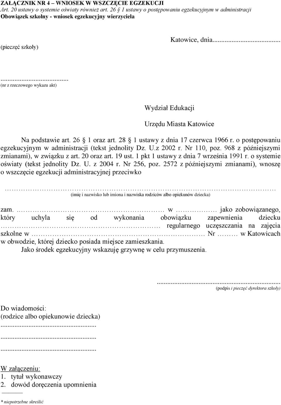 ..... (nr z rzeczowego wykazu akt) Wydział Edukacji Urzędu Miasta Katowice Na podstawie art. 26 1 oraz art. 28 1 ustawy z dnia 17 czerwca 1966 r.