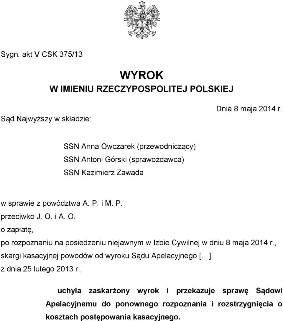 O. o zapłatę, po rozpoznaniu na posiedzeniu niejawnym w Izbie Cywilnej w dniu 8 maja 2014 r.