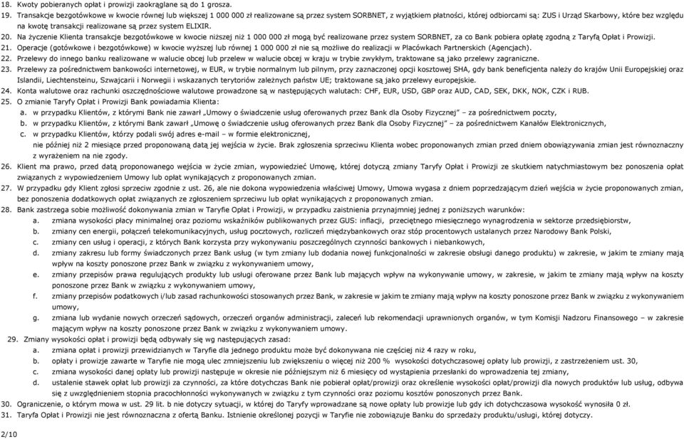 transakcji realizowane są przez system ELIXIR. 20.