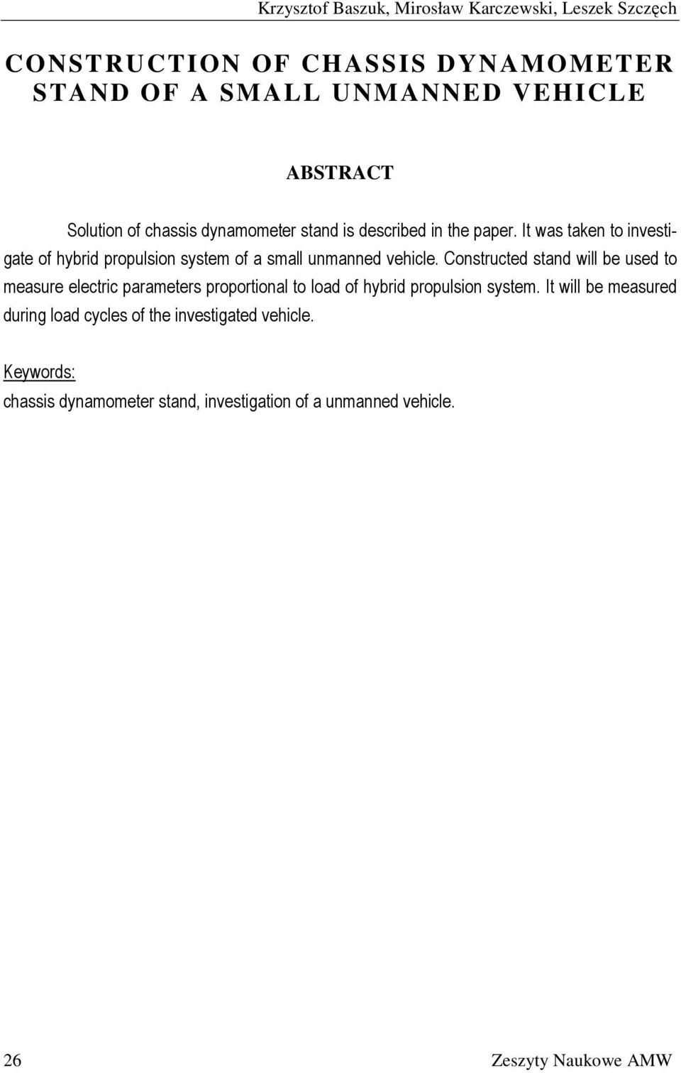 It was taken to investigate of hybrid propulsion system of a small unmanned vehicle.