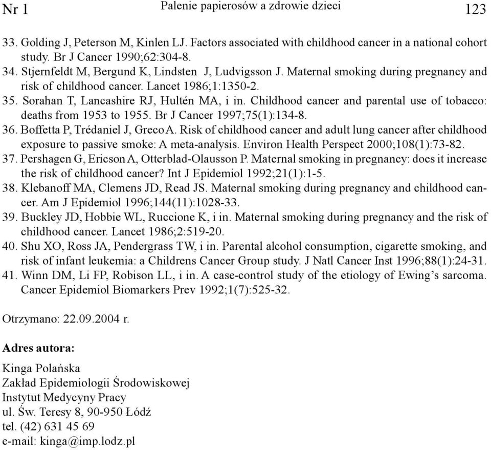 Childhood cancer and parental use of tobacco: deaths from 1953 to 1955. Br J Cancer 1997;75(1):134-8. 36. Boffetta P, Trédaniel J, Greco A.