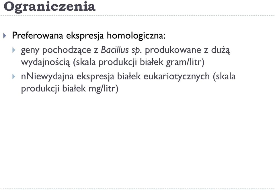 produkowane z dużą wydajnością (skala produkcji białek
