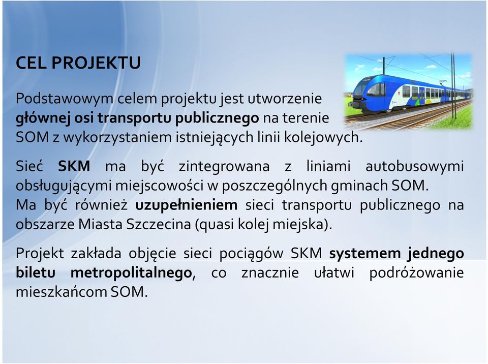 Sieć SKM ma być zintegrowana z liniami autobusowymi obsługującymi miejscowości w poszczególnych gminach SOM.