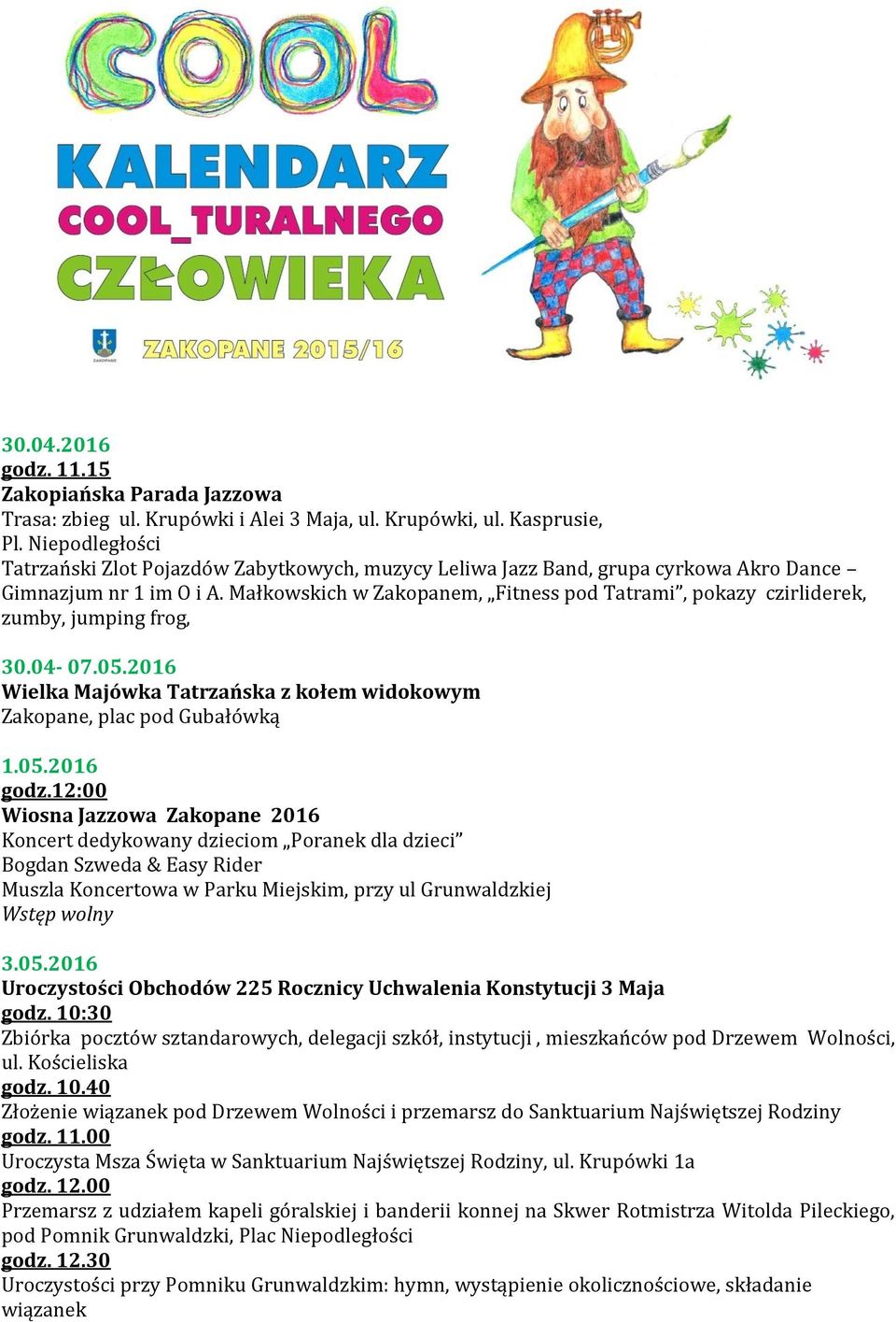 Małkowskich w Zakopanem, Fitness pod Tatrami, pokazy czirliderek, zumby, jumping frog, 30.04-07.05.2016 Wielka Majówka Tatrzańska z kołem widokowym Zakopane, plac pod Gubałówką 1.05.2016 godz.