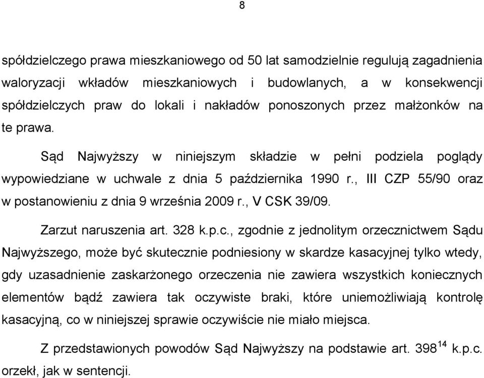 , III CZP 55/90 oraz w postanowieniu z dnia 9 września 2009 r., V CSK 39/09. Zarzut naruszenia art. 328 k.p.c.